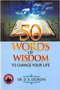 50 Words of Wisdom to Change your Life PB - D K Olukoya